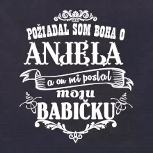 Požiadal som Boha o anjela a on mi poslal moju babičku