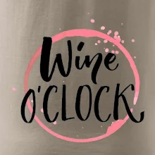 Wine o'clock Wine o'clock