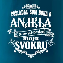 Požiadal som Boha o anjela a on mi poslal moju svokru Požiadal som Boha o anjela a on mi poslal moju svokru