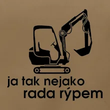 Ja tak nejako rád /ráda rýpem