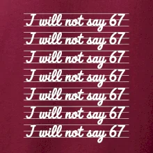 I will not say 67