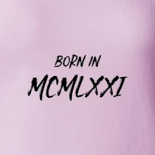 Born in - Rímske číslo 1971