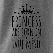 Princesses are born in (Vlastný nápis mesiac narodenia)