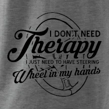 Okrúhly nápis -  I don't need therapy wheel in my hands