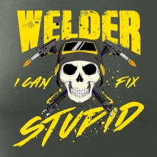 Welder I can fix stupid