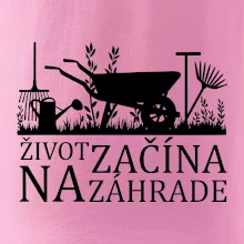 Život začína na záhrade