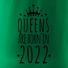 Queens are born in 2022 Queens are born in 2022