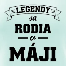 Legendy sa rodia v máji
