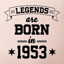 Legends are born in 1953