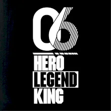 Hero, Legend, King / Queen  2006