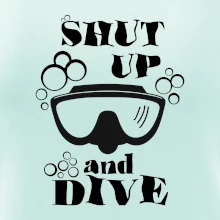 Shut up and dive