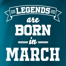 Legends are born in March Legends are born in March