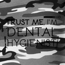 Trust me I'm dental hygienist