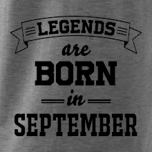 Legends are born in September Legends are born in September