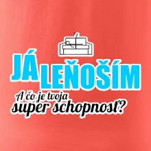 Já leňoším - tvoja super schopnosť - rovný