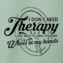 Okrúhly nápis -  I don't need therapy wheel in my hands