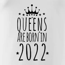 Queens are born in 2022 Queens are born in 2022