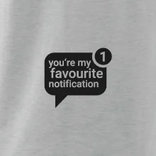 You're my favourite notification You're my favourite notification