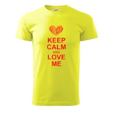 Keep calm and love me