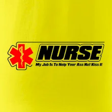 Nurse My Job Is To Save Your Ass Not Kiss It