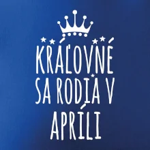 Kráľovné sa rodia v apríli