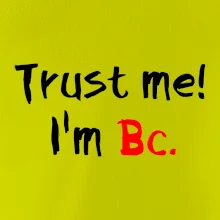 Trust me I´m  Bc. / Ver mi som Bc. Trust me I´m  Bc. / Ver mi som Bc.