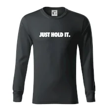 Just hold it Just hold it