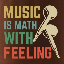 Music is math with feeling