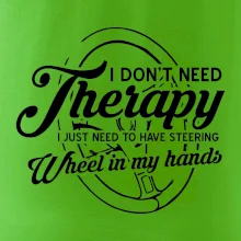 Okrúhly nápis -  I don't need therapy wheel in my hands