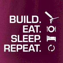 Build eat sleep repeat - montážna pena