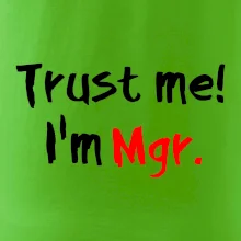 Trust me I´m  Mgr. / Ver mi som Magister.
