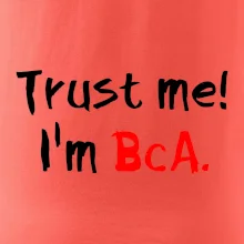Trust me I´m  BcA. / Ver mi somm BcA.