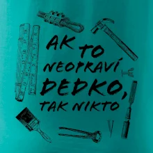 Ak to neopraví dedko tak nikto ČB Ak to neopraví dedko tak nikto ČB