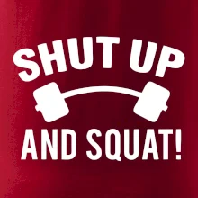 Shut up and squat