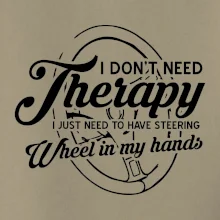 Okrúhly nápis -  I don't need therapy wheel in my hands