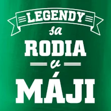 Legendy sa rodia v máji