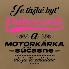 Je ťažké byť princezná motorkárka