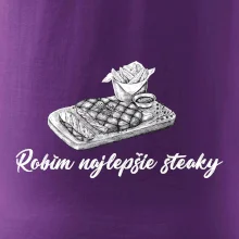 Robím najlepšie steaky