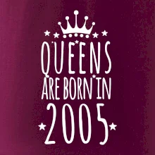 Queens are born in 2005
