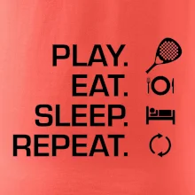 Play eat sleep repeat padel Play eat sleep repeat padel
