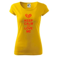 Keep calm and love me
