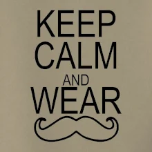 Keep calm and wear mustache
