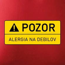 Pozor alergia na debilov Pozor alergia na debilov