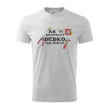 Ak to neopraví dedko, tak nikto farebné Ak to neopraví dedko, tak nikto farebné