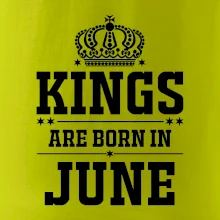 Kings are born in June Kings are born in June