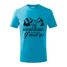 The mountains are calling and i must go