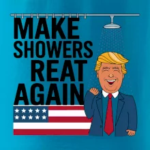 Trump make showers great again