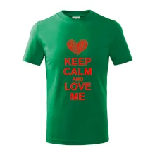 Keep calm and love me Keep calm and love me