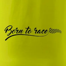 Born to race Born to race