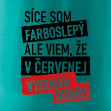 Síce som farboslepý, ale viem, že v červenej vyzerám dobre